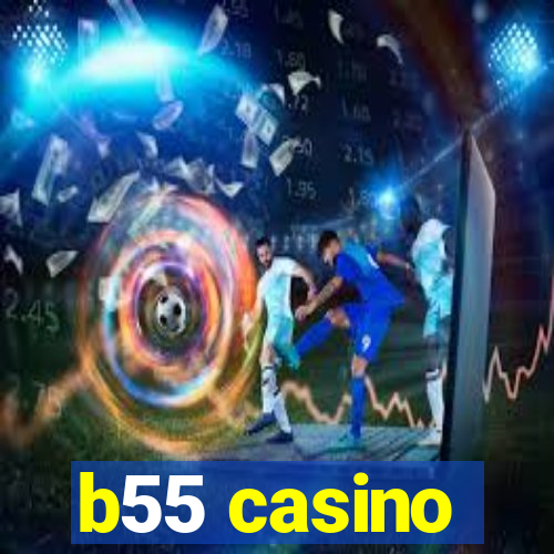 b55 casino